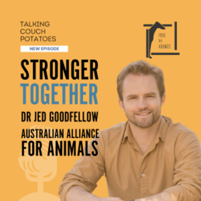 EP66: Stronger Together: Dr Jed Goodfellow Australian Alliance for Animals